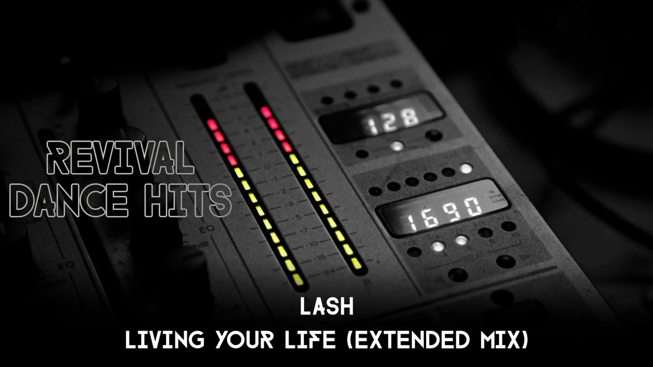 Lash - Living Your Life (Extended Mix) [HQ]