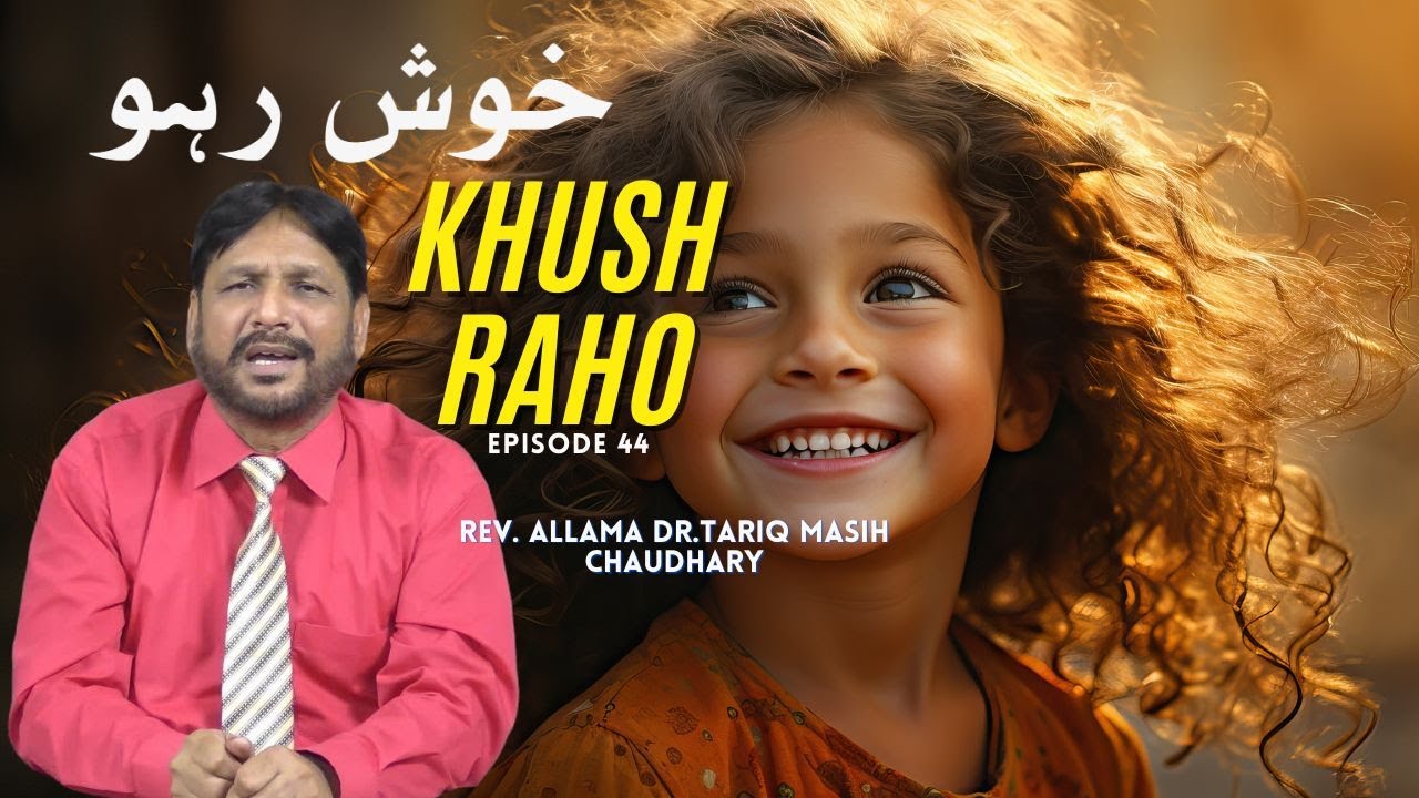 Khush Raho | Episode 44 | Rooh Ki Roti | Rev. Allama Dr.Tariq Masih Chaudhary