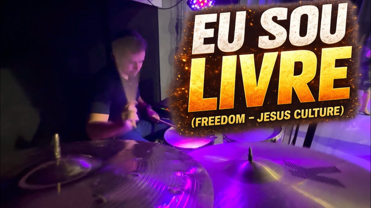 Esse louvor LIBERTA | Eu Sou Livre (Freedom - Jesus Culture) – Bateria