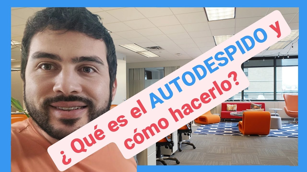 ¿Qué es el autodespido y como funciona el autodespido?. - 🔴Misabogadoslaborales.cl