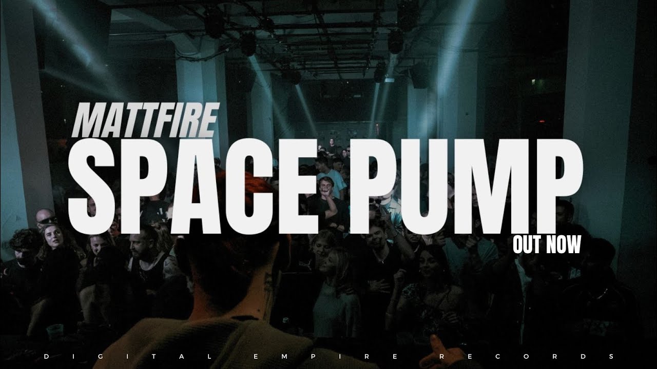 MATTFIRE - SPACE BUMP [OUT NOW]