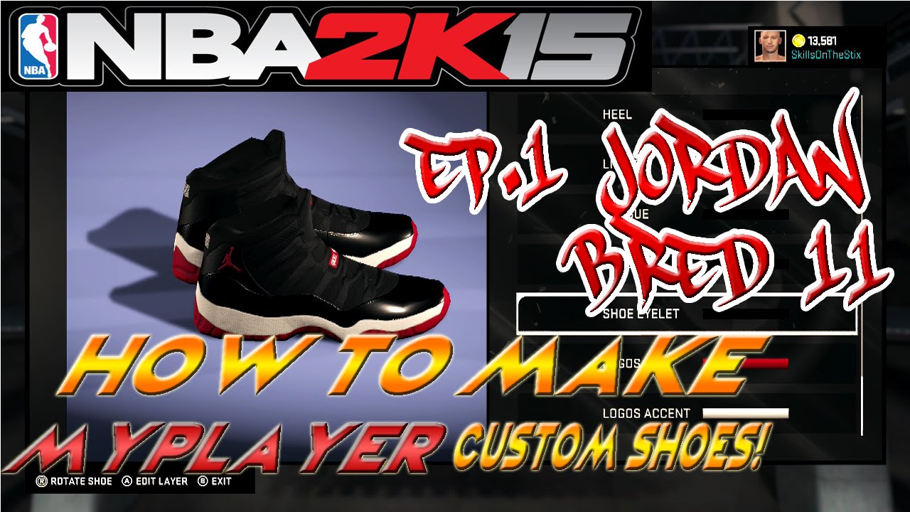 NBA2K15 HOW TO MAKE CUSTOM SHOES EP.1 JORDAN BRED 11