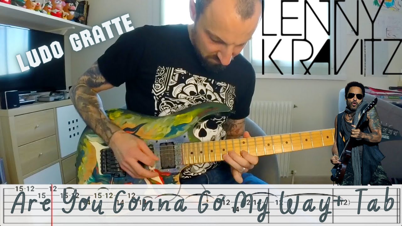 Are You Gonna Go My Way Guitar Cover + Tab (Lenny Kravitz) by Ludo Gratte (French) - Standard Tuning
