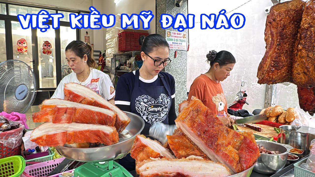 🟢Việt Kiều Mỹ đại n&aacute;o sạp heo quay Kim Mai