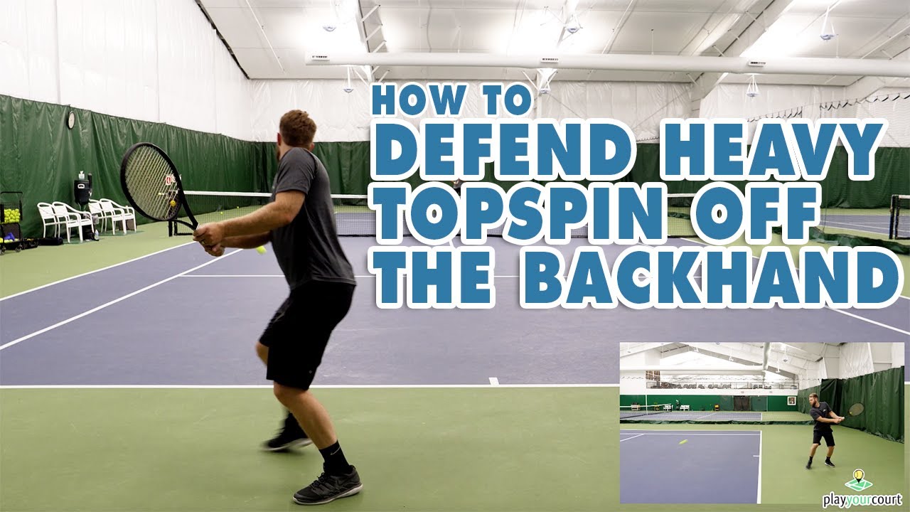 How To Defend Heavy Topspin Off The Backhand - Tennis Lesson