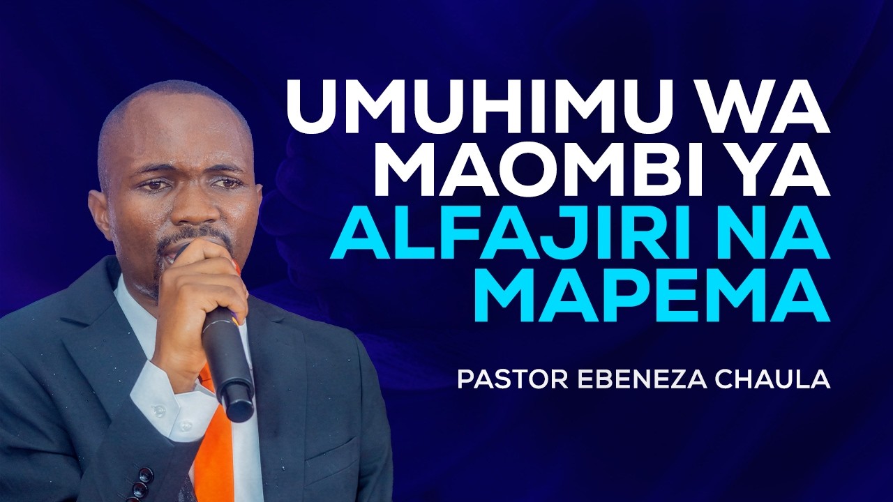 Fahamu Umuhimu wa Maombi ya Alfajiri na Mapema || Pastor Ebeneza Chaula