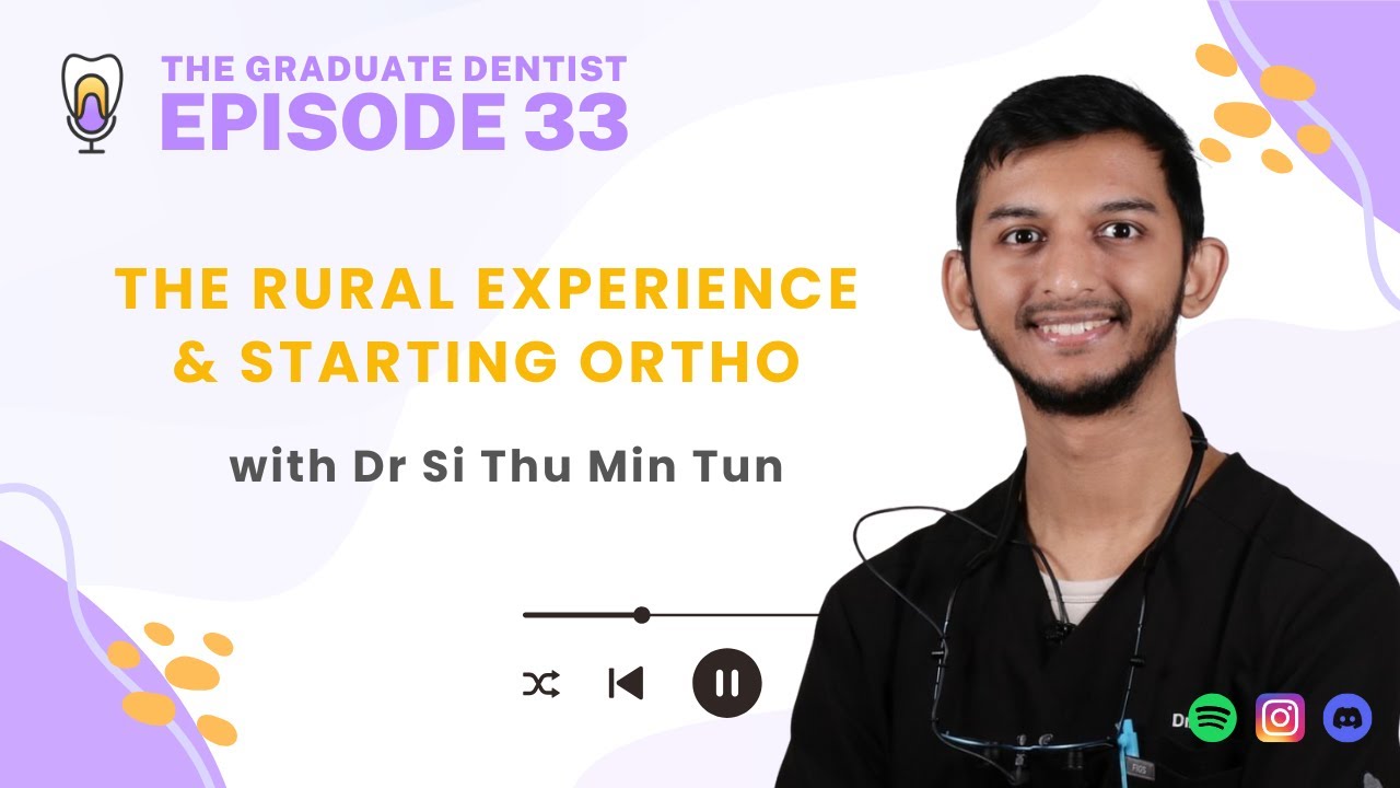 The Rural Experience & Starting Ortho with Dr Si Thu Min Tun