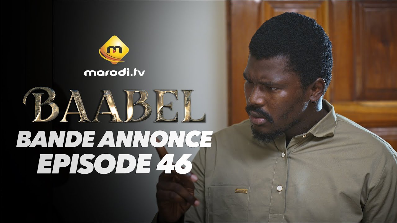 S&eacute;rie - Baabel - Saison 2 - Episode 46 - Bande annonce