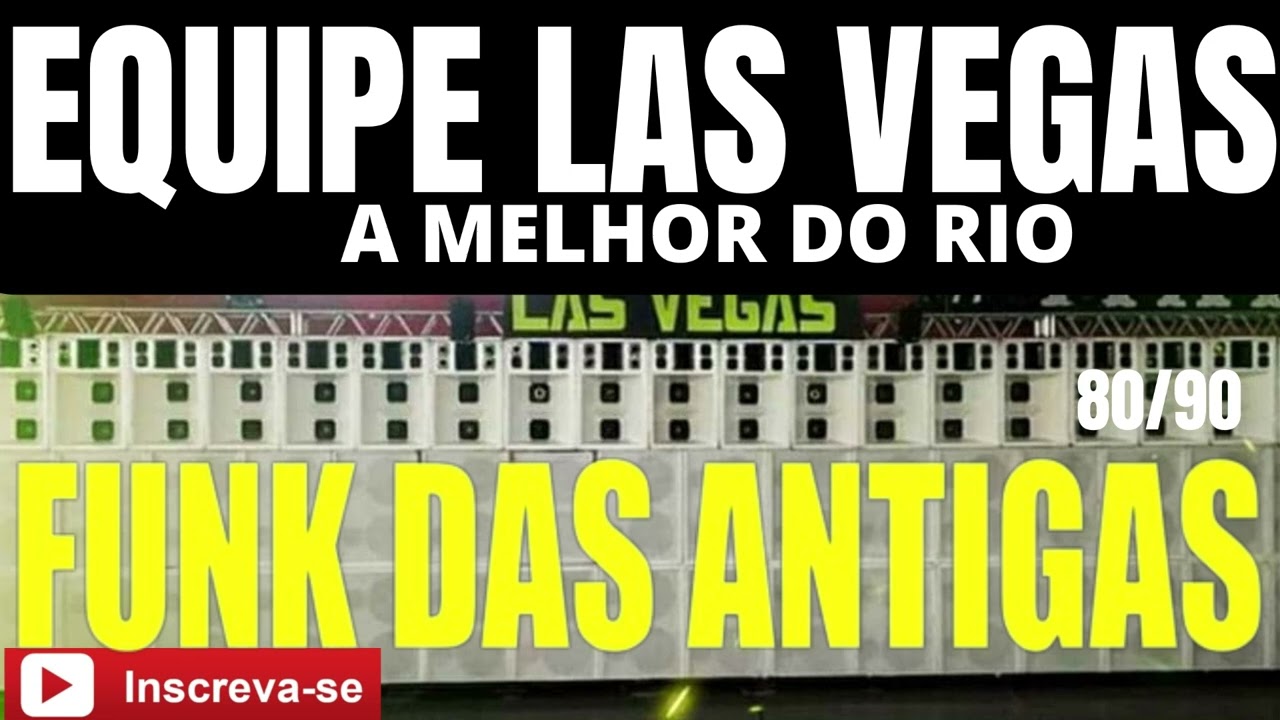 EQUIPE LAS VEGAS FUNK DAS ANTIGAS