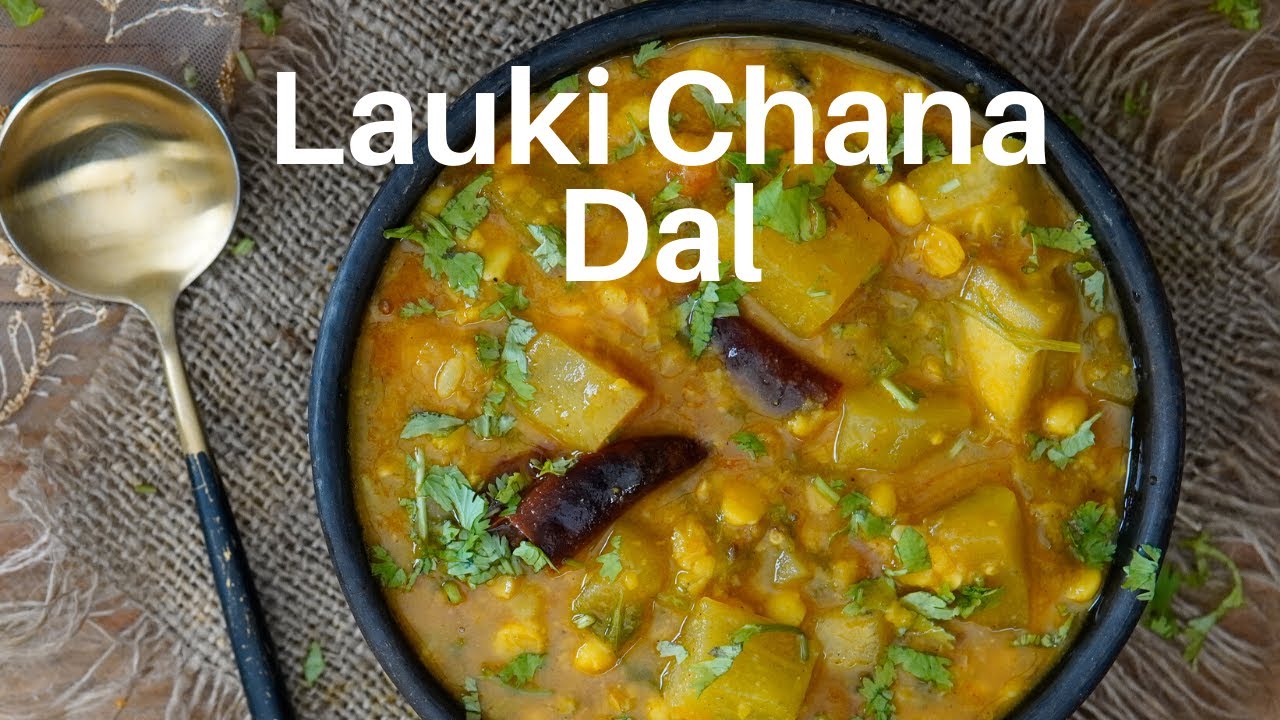 Lauki Chana Dal - Bottle Gourd Bengal Gram Dal Curry - North Indian recipes by Archana's Kitchen
