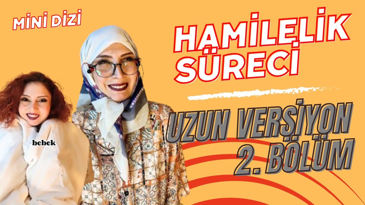 HAMİLELİK SÜRECİ / 2. UZUN PART /BEBEĞİN ANNE KARNINDAKİ YOLCULUĞU