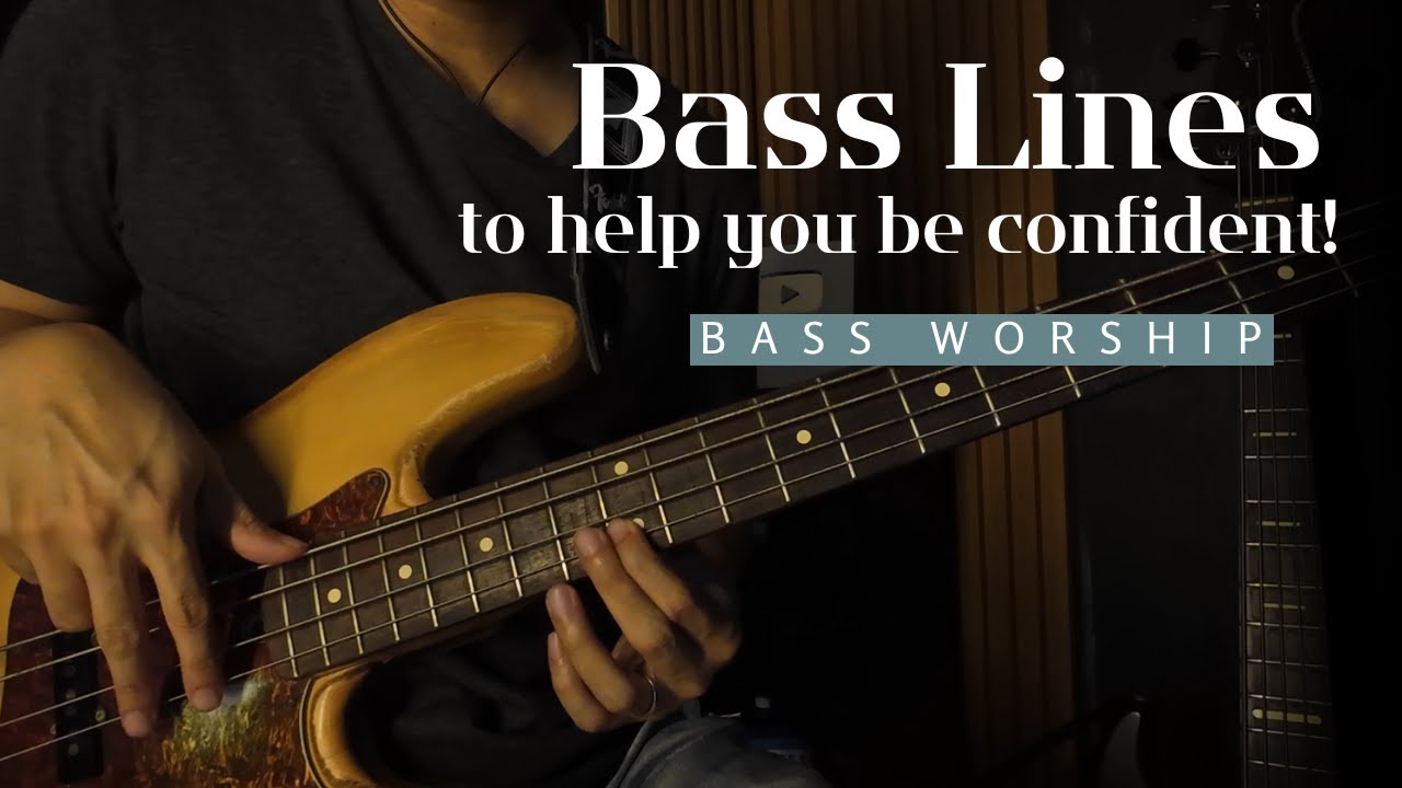 Worship Bass Lines to Boost Your Confidence in Playing!