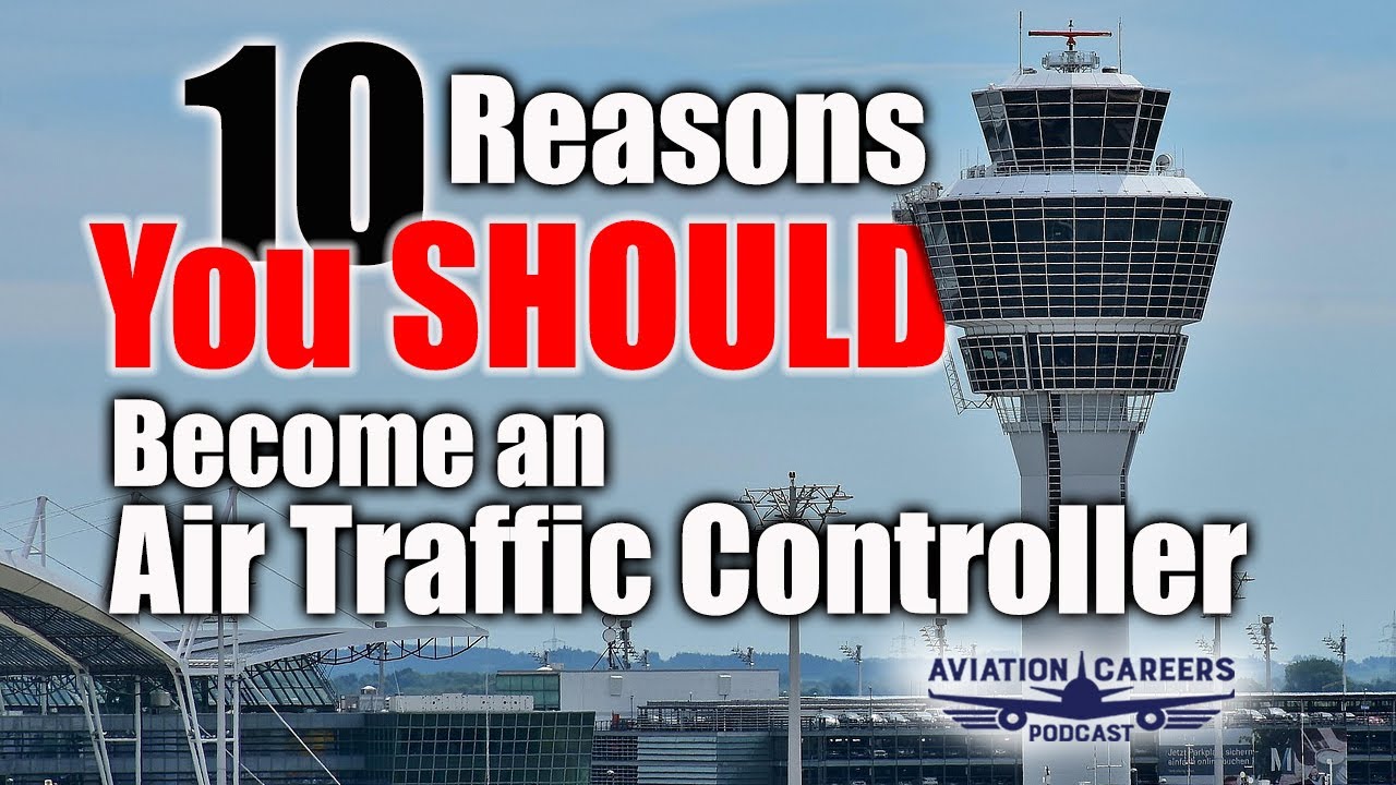 10 Reasons You Should Become An Air Traffic Controller