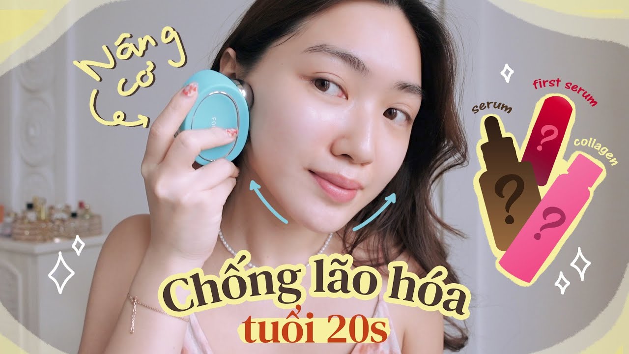 Các sản phẩm chống lão hóa sớm cho tuổi 20s + tip nâng cơ mặt 🧚‍♀️ | Chloe Nguyen