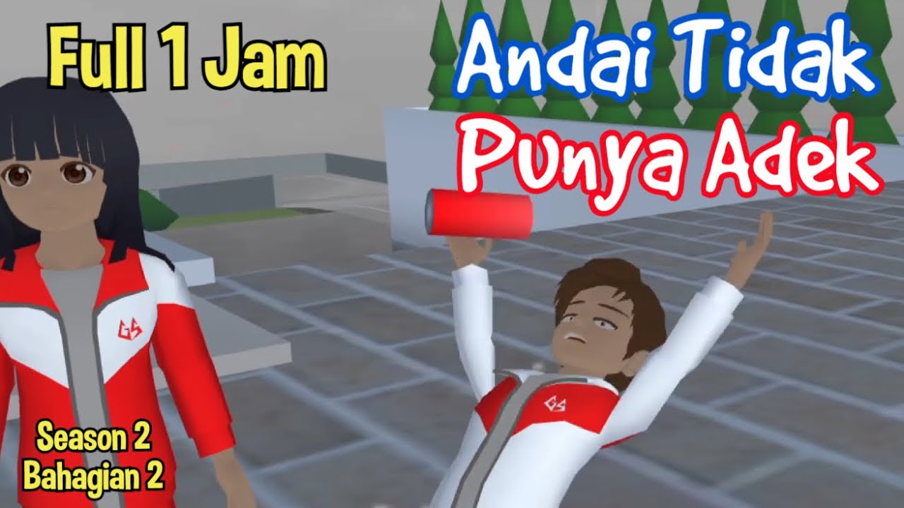 Drama Sakura Andai Tidak Punya Adek Season 2 Bahagian 2 Full 1 Jam | Drama Sakura School Simulator