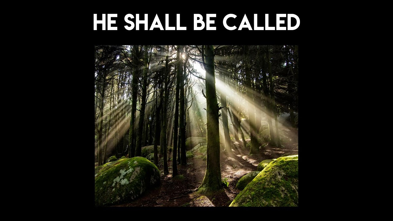 Special Music - He Shall Be Called