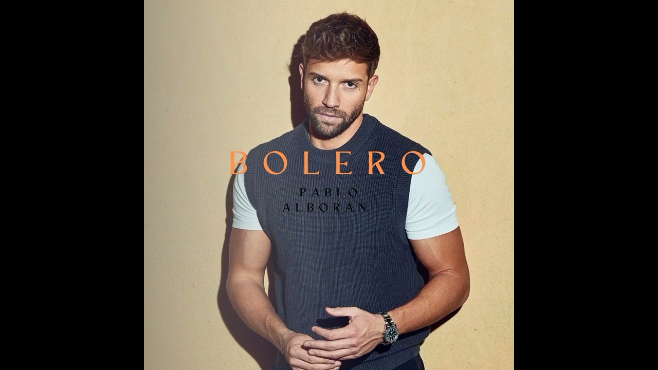 Pablo Alborán - Bolero