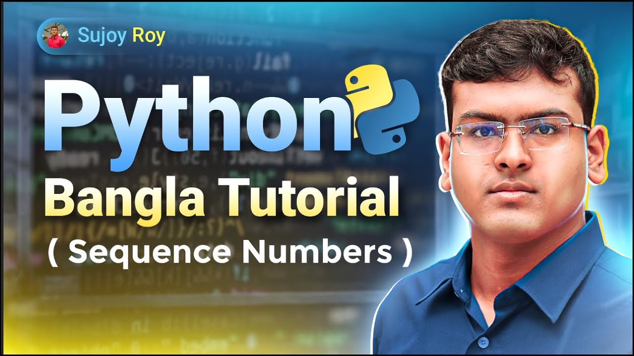 Python Bangla Tutorial  | Lecture 20  |  Sequence Numbers