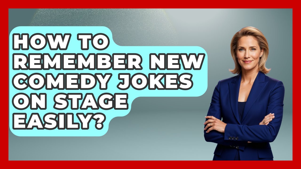 How To Remember New Comedy Jokes On Stage Easily? - Open Mic Manual