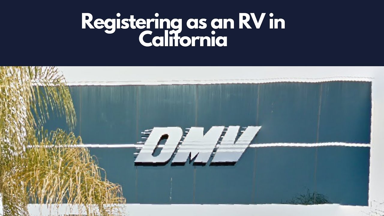 Changing My Commercial Vehicle Title to Recreational Vehicle at the California DMV