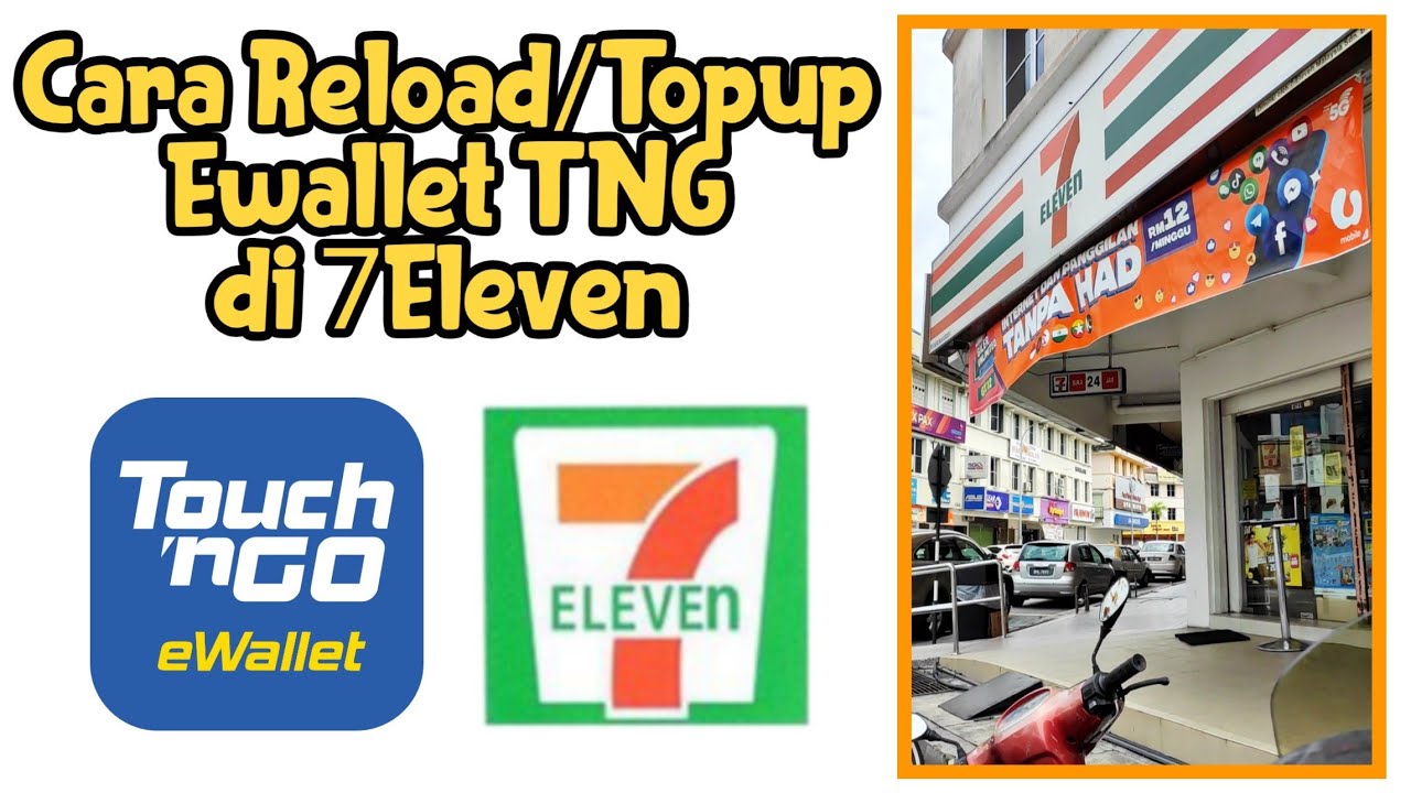Cara Topup/Reload Ewallet TNG di kedai 7Eleven