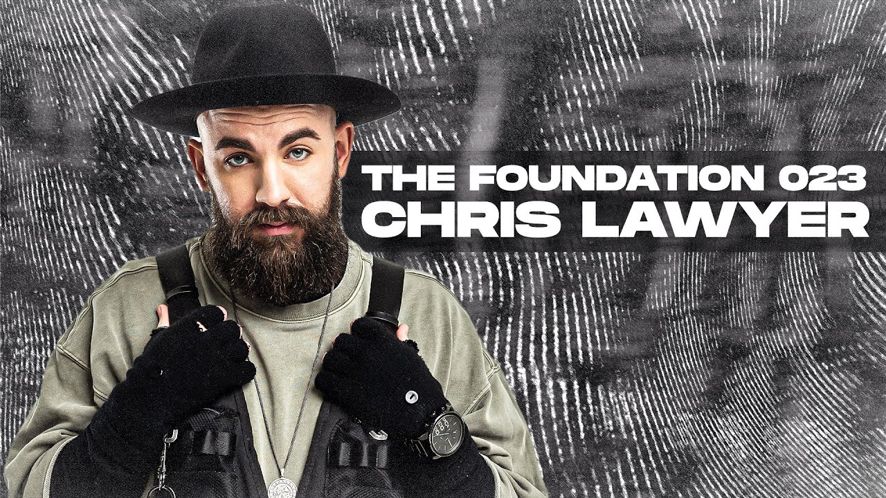 Chris Lawyer - The Foundation 023