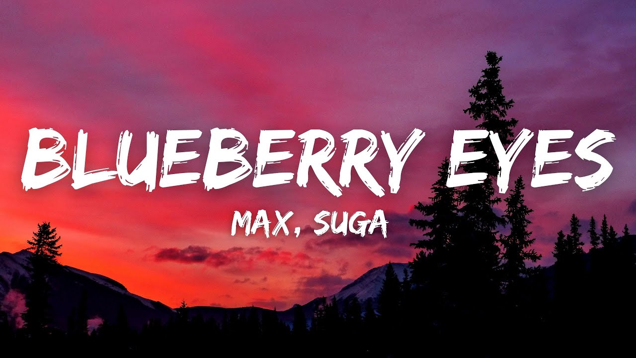 MAX - Blueberry Eyes ft. Suga (of BTS) [Lyrics]