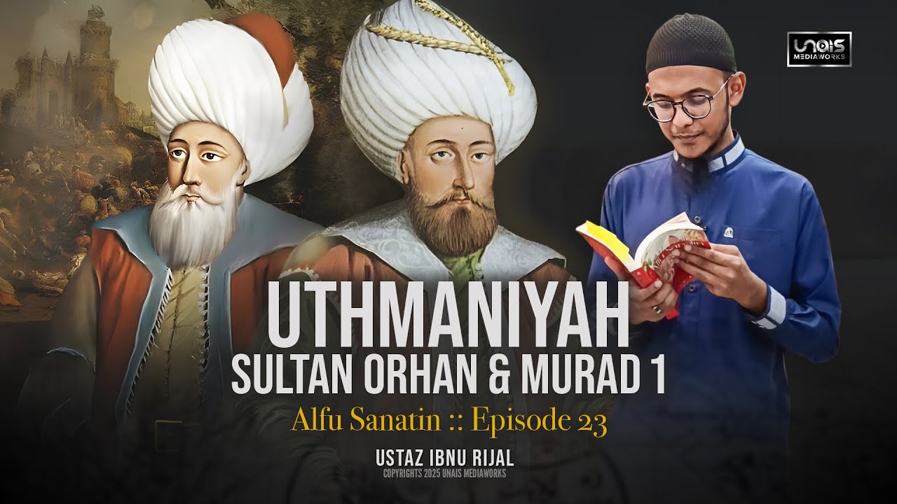 Episode 23 Alfu Sanatin :: Uthmaniyah | Sultan Orhan & Murad 1