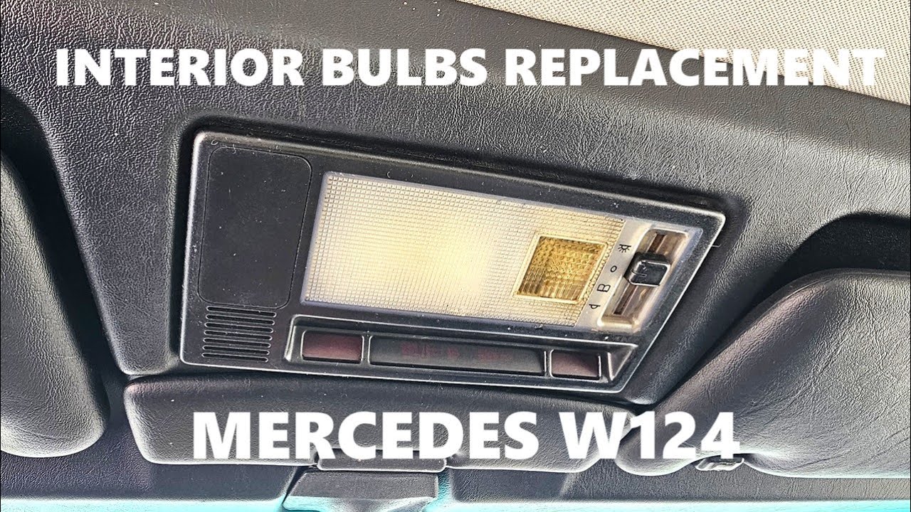 How To: Change Interior Light Bulbs Dome Mercedes W124