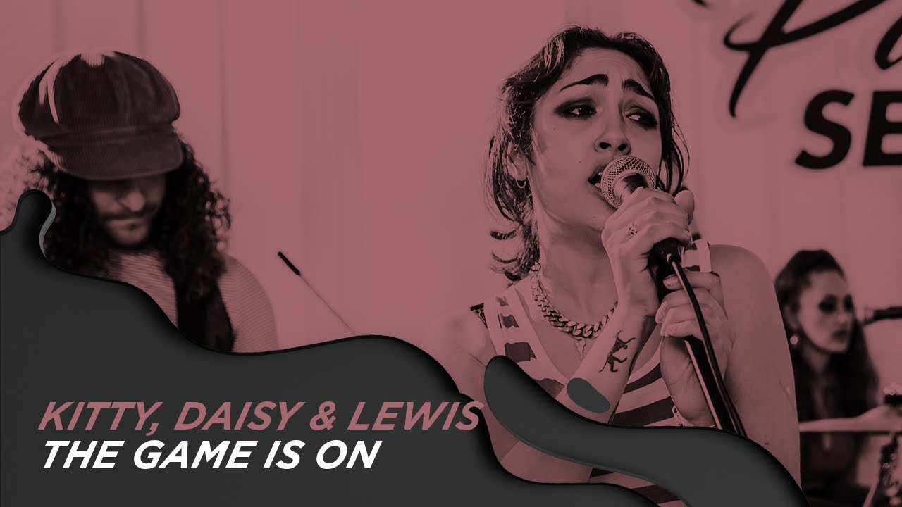 KITTY, DAISY & LEWIS - THE GAME IS ON #OCBPaperSessions!