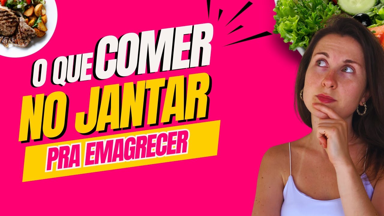 O que comer no jantar pra emagrecer | ENCONTRO COM A NUTRI
