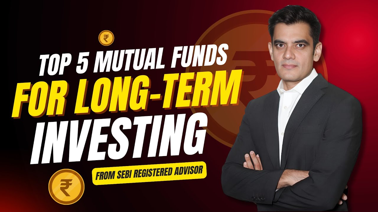 Top 5 Mutual Funds for Long Term Investing