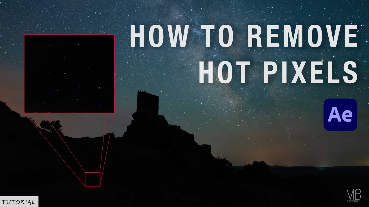 Goodbye Hot Pixels | TUTORIAL