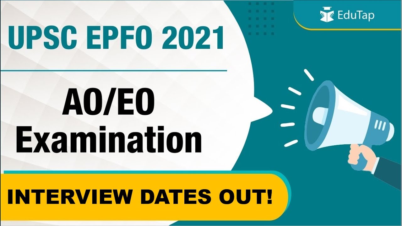 UPSC EPFO EO/AO Exam 2022 Interview Dates Out | EPFO EO/AO Interview Guidance & Preparation Strategy