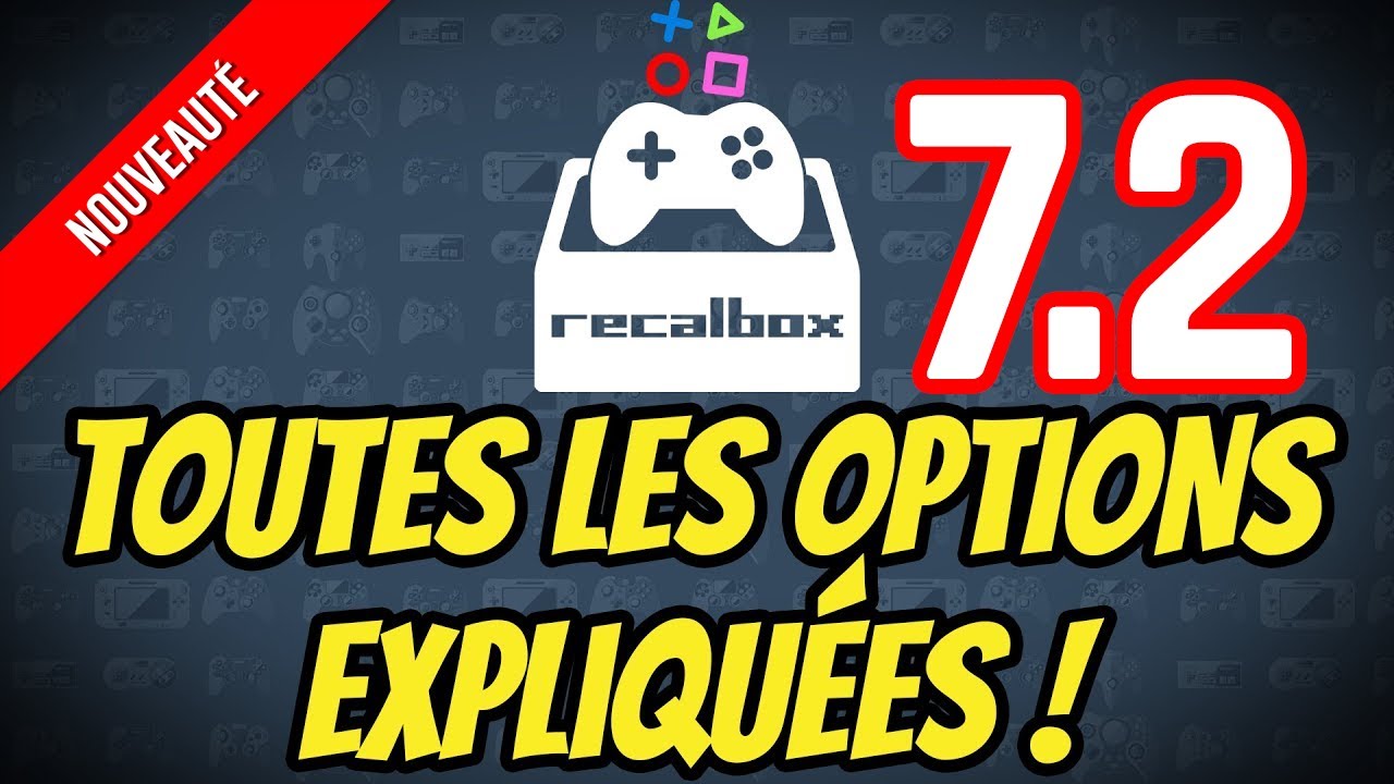 RECALBOX 7.2 : TOUTES LES NOUVELLES OPTIONS EXPLIQUÉES !!