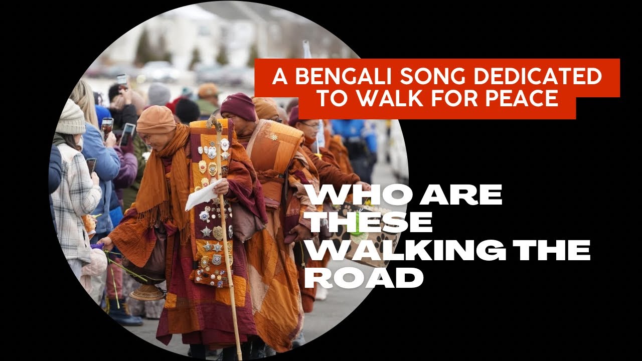 A Tribute to Walk for Peace/ A Bengali Song