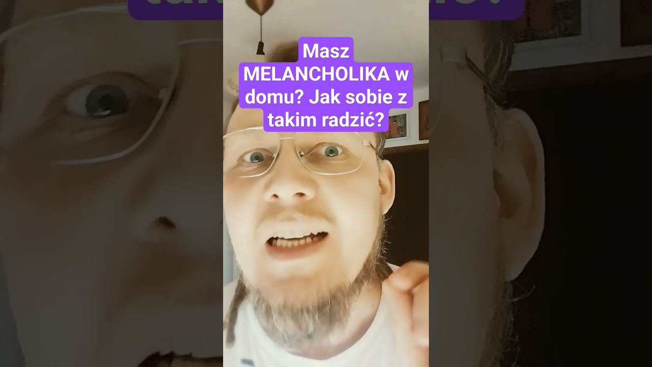 Żyjesz pod jednym dachem z MELANCHOLIKIEM? Co robić #szerokiegadki #psychika #melancholik #osobowość