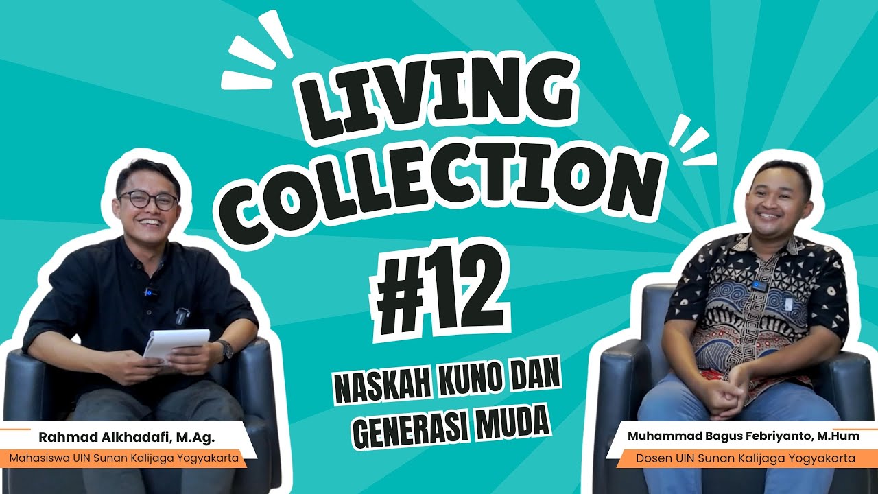 #LivingCollection 12: Muhammad Bagus Febriyanto, M.Hum dengan tema Naskah Kuno dan Generasi Muda
