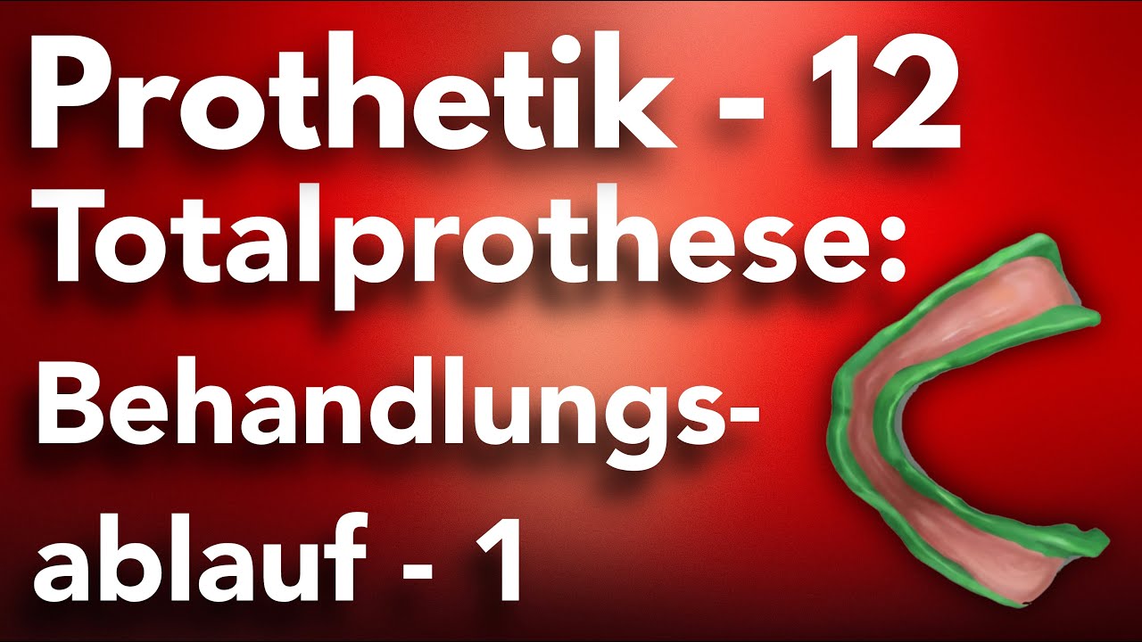 Prothetik 12 - Totalprothese - Behandlungsablauf 1
