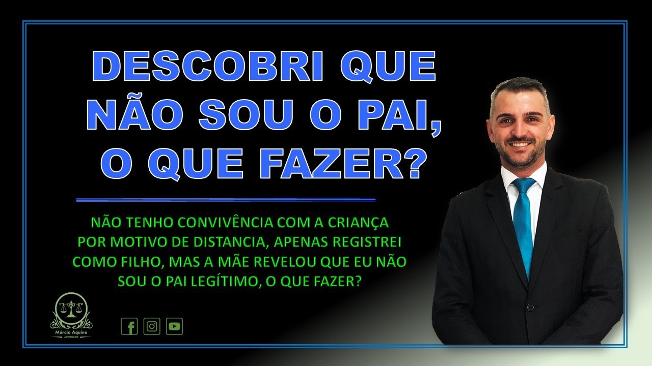 DESCOBRI QUE NÃO SOU O PAI BIOLÓGICO, O QUE FAZER?