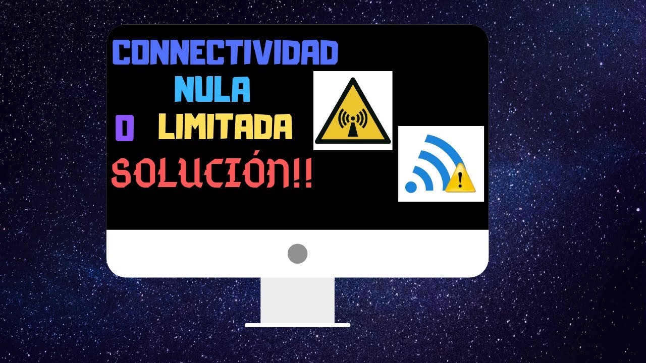 &iexcl;SOLUCI&Oacute;N! !Conectividad NULA o LIMITADA! Windows