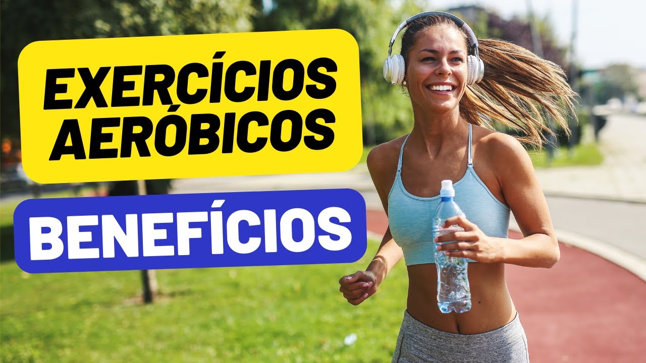 Benefícios Dos Exercícios Aeróbicos - Quais São Benefícios Do Exercício Aeróbio Uma Vida Saudável