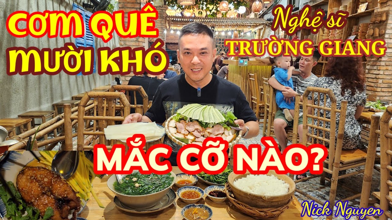 CƠM QUÊ MƯỜI KHÓ nghệ sĩ TRƯỜNG GIANG có mắc như lời đồn? || Ẩm thực Sài Gòn || Nick Nguyen