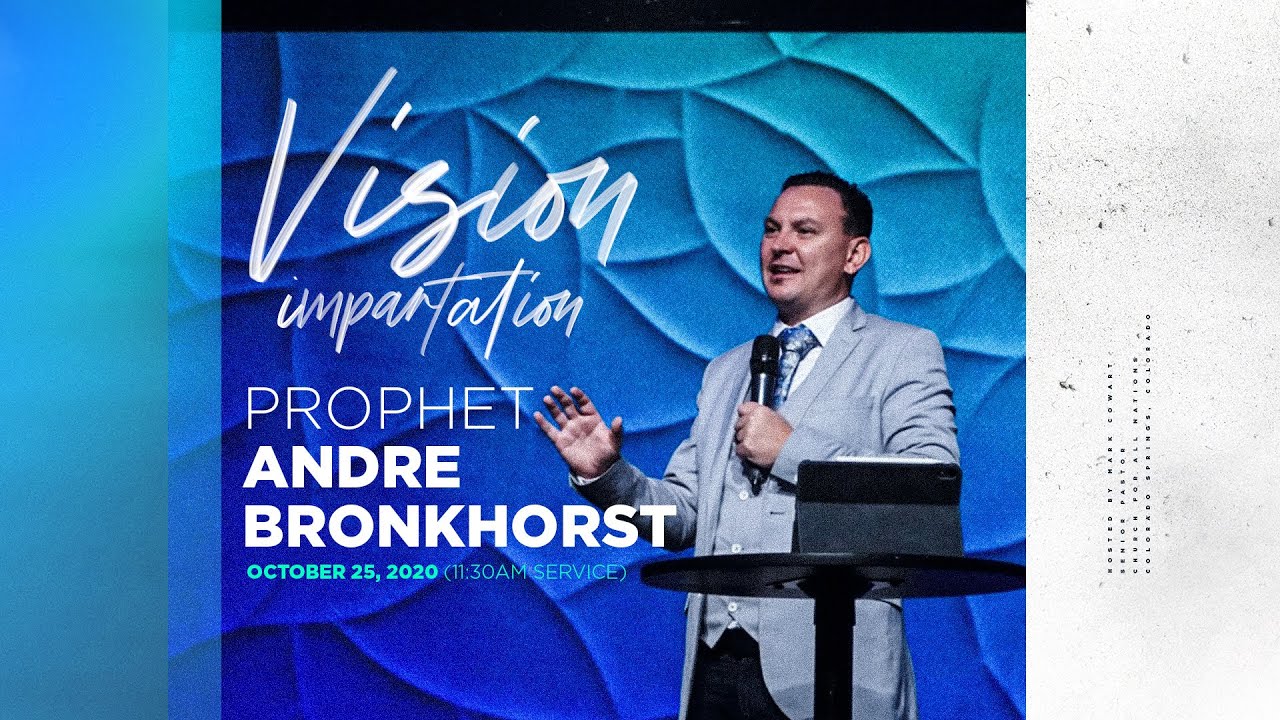 Prophet André Bronkhorst | Vision Impartation | 10-25-20 | 11:30am