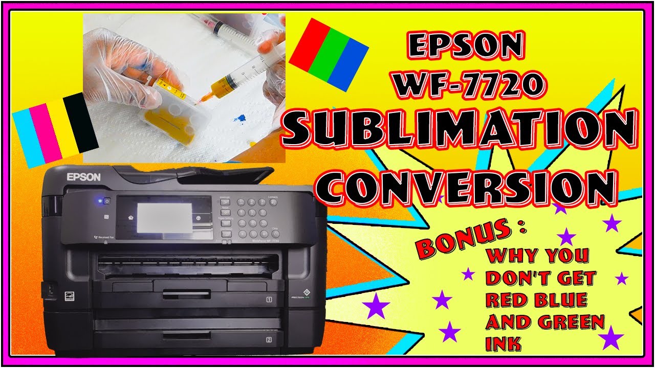 Epson WF-7720 Sublimation Printer Conversion and Why You Don't Get Red, Blue, or Green Ink.