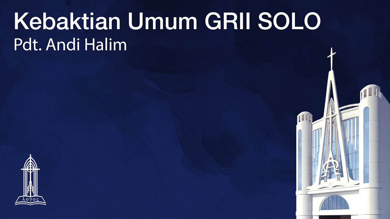 Khotbah Minggu GRII Solo 6 Juni 2021 Pdt. Andi Halim