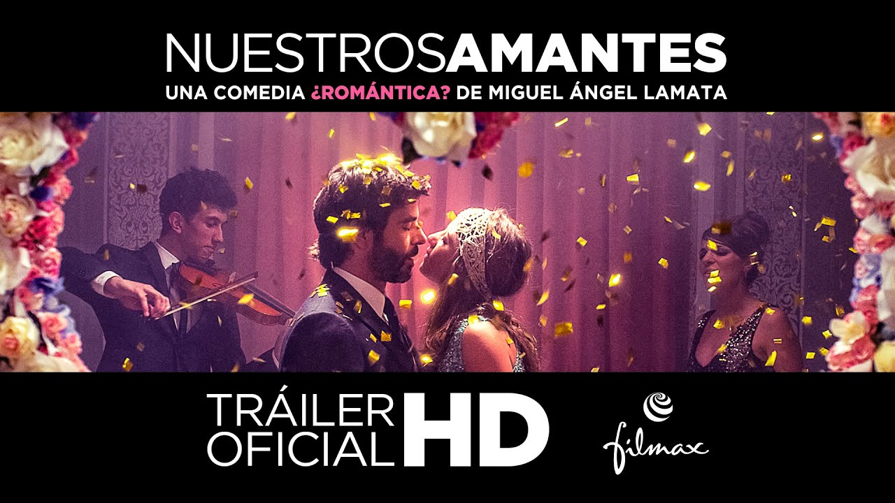 NUESTROS AMANTES - Tr&aacute;iler oficial - Ya en cine