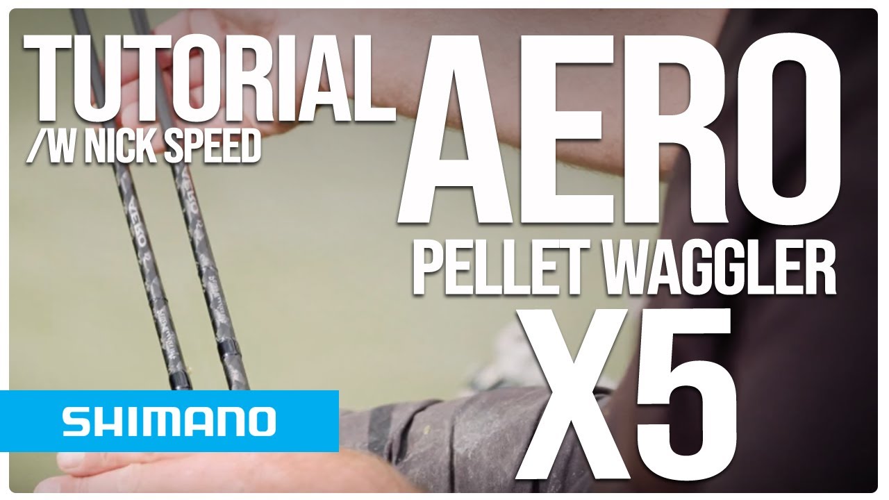 Pellet waggler fishing | Shimano AERO X5 Pellet Waggler - Tutorial /w Nick Speed