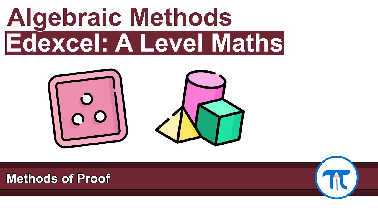 A Level Maths | Pure - Year 1 | Methods of Proof