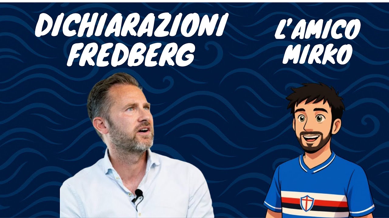 Dichiarazioni Fredberg CALCIOMERCATO SAMPDORIA | Finalmente una linea CONDIVISA ?